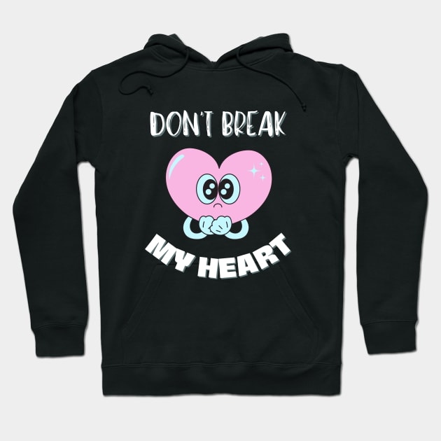 Don't Break My Heart Hoodie by pokymike